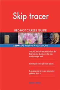 Skip tracer RED-HOT Career Guide; 2580 REAL Interview Questions