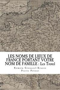 Les Noms de Lieux de France Portant Votre Nom de Famille