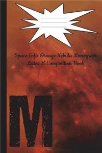 Space Gifts Orange Nebula Monogram Letter M Journal Composition Notebook
