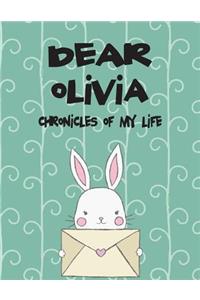 Dear Olivia, Chronicles of My Life