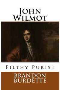 John Wilmot: Filthy Purist