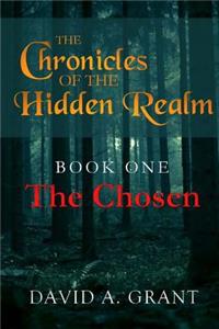 Chronicles of the Hidden Realm, Book One - The Chosen