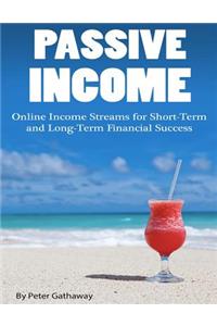 Passive Income: Online Income Streams for Short-Term and Long-Term Financial Success