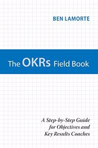 The OKRs Field Book