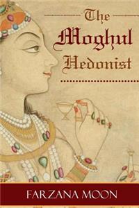 The Moghul Hedonist