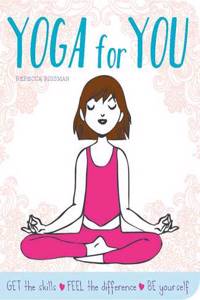 Yoga for You: Feel Calmer, Stronger, Happier