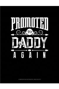 Promoted to Daddy Again