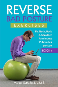 Reverse Bad Posture Exercises