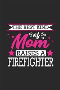 The Best Kind of Mom Raises a Firefighter