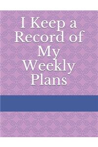 I Keep a Record of My Weekly Plans