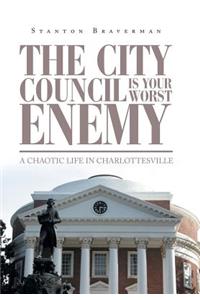 The City Council Is Your Worst Enemy