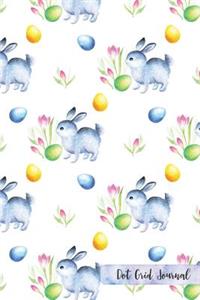 Dot Grid Journal: Spring Dotted Grid Notebook for Planning Sketching Writing - Adorable Easter Bunny Eggs and Flowers