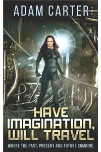 Have Imagination, Will Travel