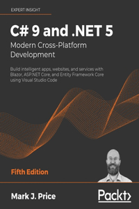 C# 9 and .NET 5 - Modern Cross-Platform Development - Fifth Edition