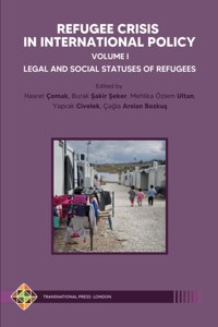 Refugee Crisis in International Policy, Volume I - Legal and Social Statuses of Refugees