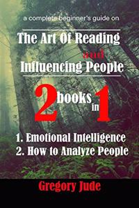 A complete beginner's guide on the art of reading and influencing people 2 books in 1