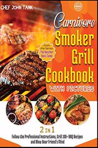 Carnivore Smoker Grill Cookbook with Pictures [2 in 1]