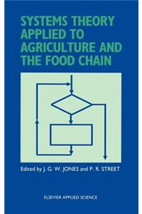 Systems Theory Applied to Agriculture and the Food Chain