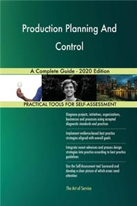 Production Planning And Control A Complete Guide - 2020 Edition