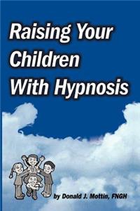 Raising Your Children with Hypnosis