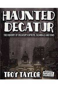 Haunted Decatur Revisited