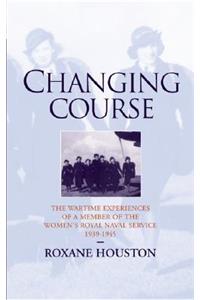 Changing Course: A Wren's Experience of War, 1939-1945