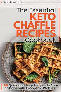 The Essential Keto Chaffle Recipes Cookbook