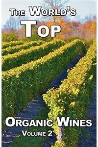 The World's Top Organic Wines, Volume 2