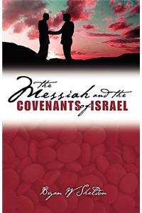 Messiah and the Covenants of Israel