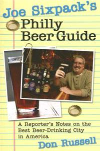 Joe Sixpack's Philly Beer Guide