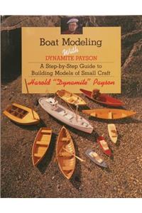 Boat Modeling with Dynamite Payson
