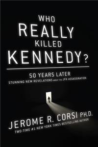 Who Really Killed Kennedy?