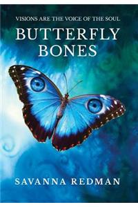 Butterfly Bones: Visions Are the Voice of the Soul