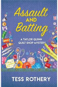 Assault and Batting: A Taylor Quinn Quilt Shop Mystery