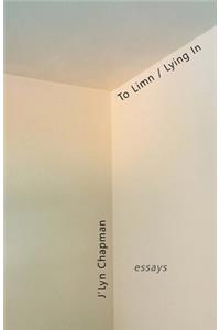 To Limn / Lying In