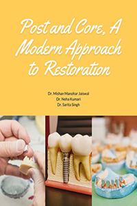 Post and Core, A Modern Approach to Restoration