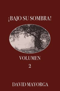 ¡Bajo Su Sombra! Volumen 2