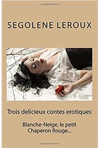 Trois Delicieux Contes Erotiques
