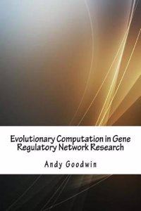 Evolutionary Computation in Gene Regulatory Network Research