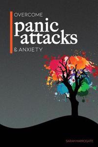 Overcome Panic Attacks & Anxiety