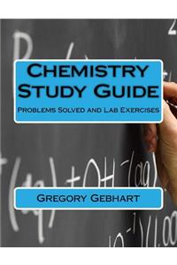 Chemistry Study Guide: Problems Solved and Lab Exercises