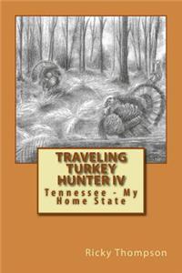 Traveling Turkey Hunter IV