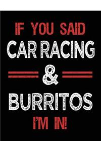 If You Said Car Racing & Burritos I'm in
