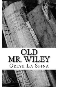 Old Mr. Wiley