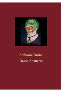 Destin Anonyme