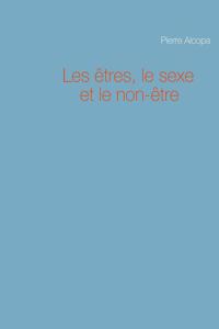 Les êtres, le sexe et le non-être