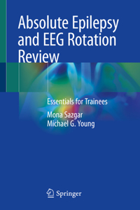 Absolute Epilepsy and Eeg Rotation Review