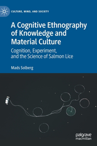 Cognitive Ethnography of Knowledge and Material Culture