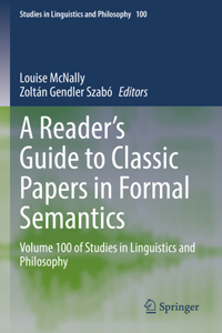 A Reader's Guide to Classic Papers in Formal Semantics