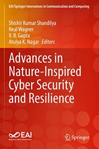 Advances in Nature-Inspired Cyber Security and Resilience